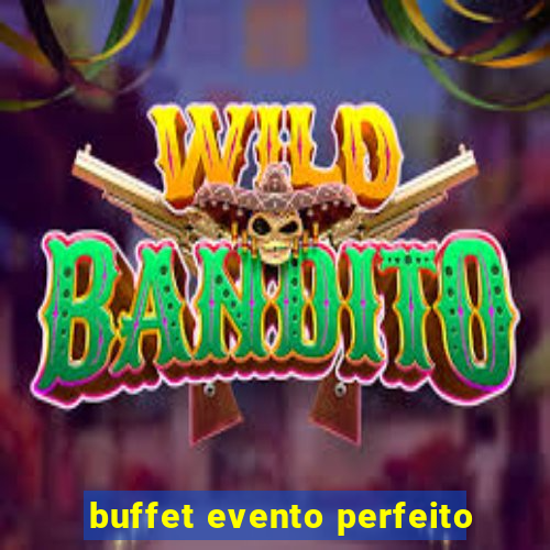 buffet evento perfeito